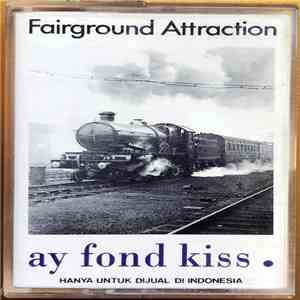 Fairground Attraction - Ay Fond Kiss. download flac mp3