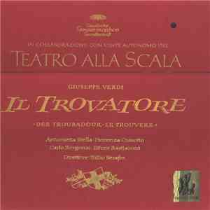 Giuseppe Verdi - Antonietta Stella, Fiorenza Cossotto, Carlo Bergonzi, Ettore Bastianini Direttore: Tullio Serafin - Il Trovatore download flac mp3