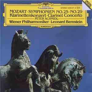 Mozart - Leonard Bernstein - Wiener Philharmoniker, Peter Schmidl - Mozart Symphonien No. 25 No. 29 Klarinettenkonzert download flac mp3