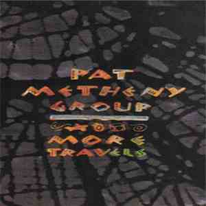 Pat Metheny Group - More Travels download flac mp3