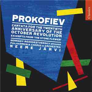 Prokofiev, Gennadi Rozhdestvensky, Philharmonia Chorus & Orchestra, Neeme Järvi - Cantata For The Twentieth Anniversary Of The October Revolution / Excerpts From "The Stone Flower" download flac mp3