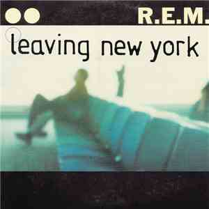 R.E.M. - Leaving New York download flac mp3