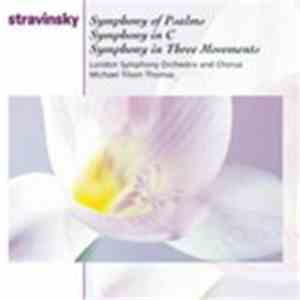 Stravinsky, Michael Tilson Thomas - Symphony Of Psalms, Symphony In C, Symphony In 3 Movements - London Symphony Orchestra And Chorus download flac mp3