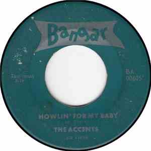 The Accents  - Howlin' For My Baby / Wherever There's A Will download flac mp3