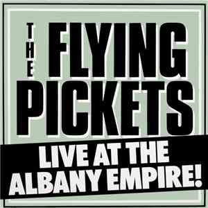The Flying Pickets - Live At The Albany Empire! download flac mp3