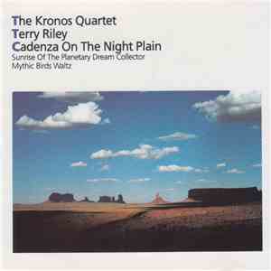 The Kronos Quartet / Terry Riley - Cadenza On The Night Plain download flac mp3