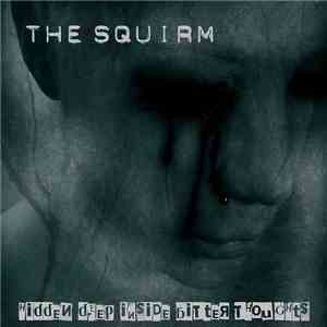The Squirm - Hidden Deep Inside Bitter Thoughts download flac mp3