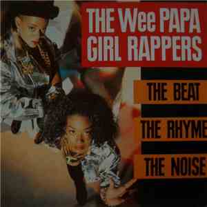 The Wee Papa Girl Rappers - The Beat, The Rhyme, The Noise download flac mp3