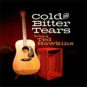Various - Cold And Bitter Tears: The Songs Of Ted Hawkins flac mp3 download