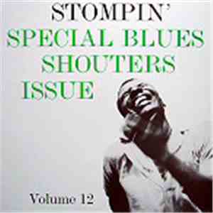 Various - Stompin' Volume 12 - Special Blues Shouters Issue download flac mp3