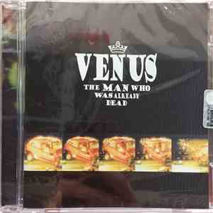 Venus  - The Man Who Was Already Dead download flac mp3