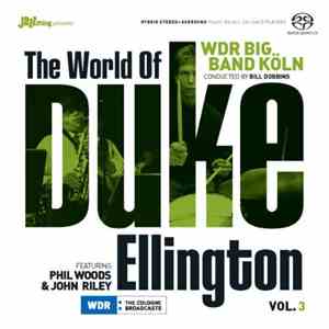WDR Big Band Köln Conducted By Bill Dobbins Featuring Phil Woods & John Riley  - The World Of Duke Ellington Vol. 3 download flac mp3
