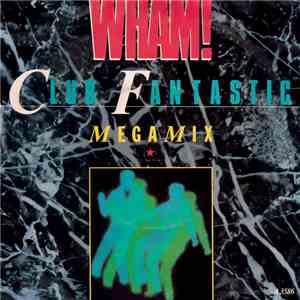 Wham! - Club Fantastic Megamix download flac mp3