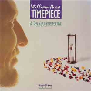 William Aura - Timepiece: A Ten Year Perspective download flac mp3