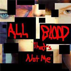 All Blood - That's Not Me download flac mp3