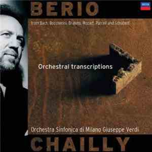 Berio - Orchestra Sinfonica Di Milano Giuseppe Verdi, Chailly - Orchestral Transcriptions (From Bach, Boccherini, Brahms, Mozart, Purcell And Schubert) download flac mp3