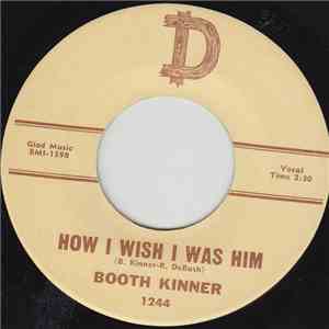 Booth Kinner - How I Wish I Was Him download flac mp3