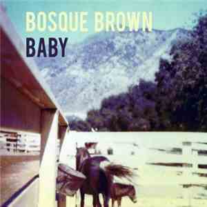 Bosque Brown - Baby download flac mp3