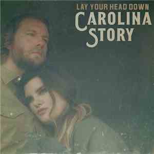 Carolina Story - Lay Your Head Down download flac mp3