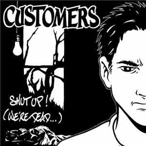 Customers  - Shut Up! (We're Dead...) flac mp3 download