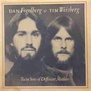Dan Fogelberg & Tim Weisberg - Twin Sons Of Different Mothers download flac mp3