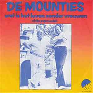 De Mounties - Wat Is Het Leven Zonder Vrouwen download flac mp3