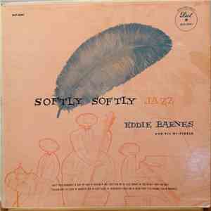 Eddie Barnes And His Hi-Fidels - Softly Softly Jazz download flac mp3