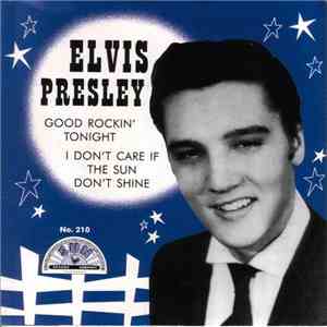 Elvis Presley - I Don't Care If The Sun Don't Shine / Good Rockin' Tonight download flac mp3