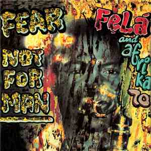 Fela Anikulapo Kuti & Africa 70 - Fear Not For Man download flac mp3