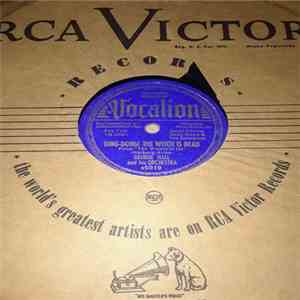 George Hall & His Orchestra - Ding Ding! The Witch Is Dead/South Of The Border flac mp3 download