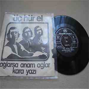 Üç Hür-El - Aglarsa Anam Aglar/Kara Yazi download flac mp3