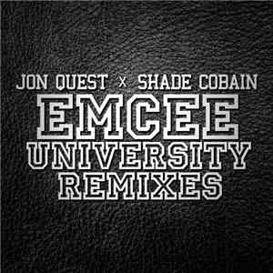 Jon Quest x Shade Cobain - Emcee University (Remixes) download flac mp3