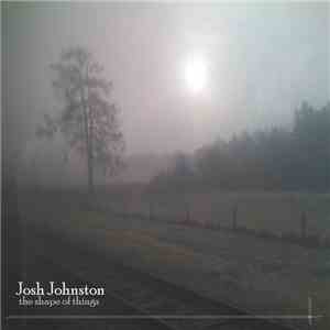 Josh Johnston - The Shape Of Things download flac mp3