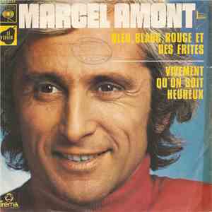 Marcel Amont - Bleu, Blanc, Rouge Et Des Frites download flac mp3