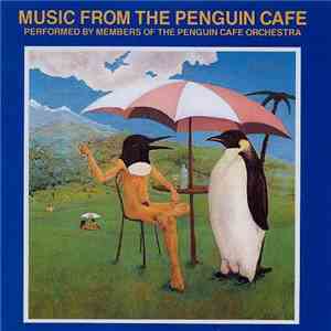 Members Of The Penguin Cafe Orchestra - Music From The Penguin Cafe download flac mp3