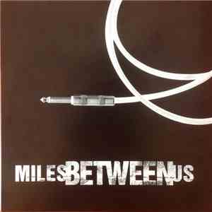 Miles Between Us - Miles Between Us download flac mp3