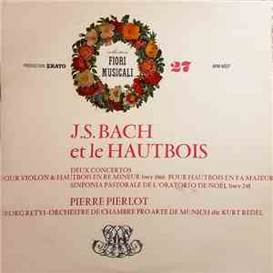 Pierre Pierlot, Georg Retyi, Kurt Redel, Orchestre de Chambre "Pro Arte" de Munich - Jean-Sébastien Bach Et Le Hautbois download flac mp3