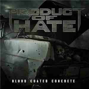 PRODUCT OF HATE - Blood Coated Concrete download flac mp3