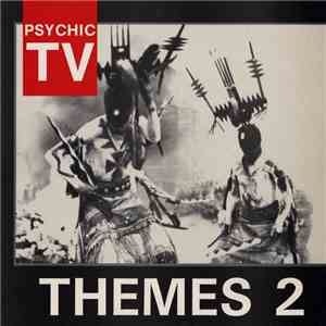 Psychic TV - Themes 2 download flac mp3