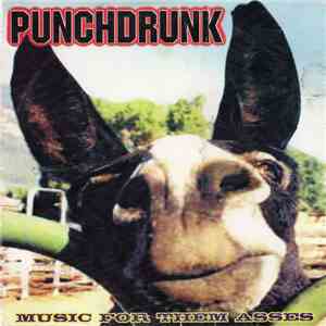 Punchdrunk - Music For Them Asses download flac mp3