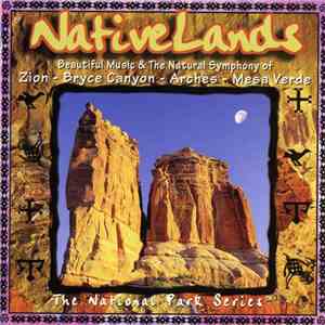 Randy Petersen - Native Lands - Beautiful Music & The Natural Symphony Of Zion - Bryce Canyon - Arches - Mesa Verde download flac mp3