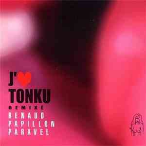 Renaud Papillon Paravel - J'Aime Tonku Remixé download flac mp3