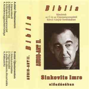 Sinkovits Imre - Biblia - Részletek Az Ó És Újtestamentumból Károli Gáspár Fordításában download flac mp3