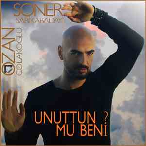 Soner Sarıkabadayı & Ozan Çolakoğlu - Unuttun Mu Beni? download flac mp3