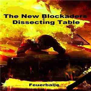 The New Blockaders / Dissecting Table - Feuerballe download flac mp3