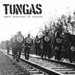 Tungas - Vamos Perdiendo El Corazón download flac mp3