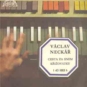 Václav Neckář - Cesta Za Snem / Křižovatky download flac mp3