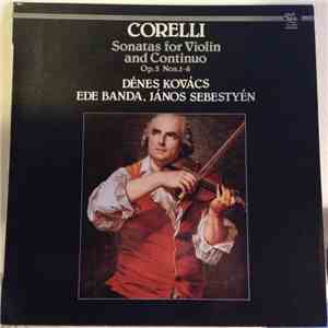 Arcangelo Corelli, Dénes Kovács, Ede Banda, János Sebestyén - Sonatas For Violin And Continuo - Op. 5 Nos. 1-6 download flac mp3
