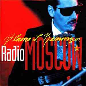 Blaine L. Reininger - Radio Moscow download flac mp3