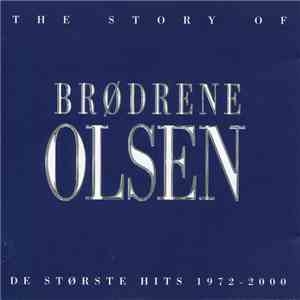 Brødrene Olsen - The Story Of - De Største Hits 1972-2000 download flac mp3